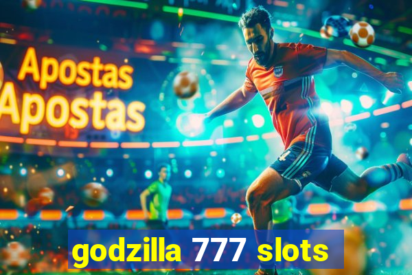 godzilla 777 slots